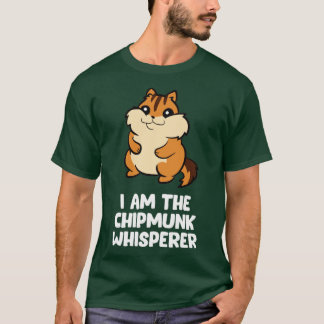 Lustigt Chipmunk Whisperer, jag är Chipmunk T Shirt