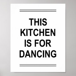 Lustigt citat DEN HÄR KITCHEN ÄR FÖR DANCING Poster