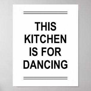 Lustigt citat DEN HÄR KITCHEN ÄR FÖR DANCING Poster