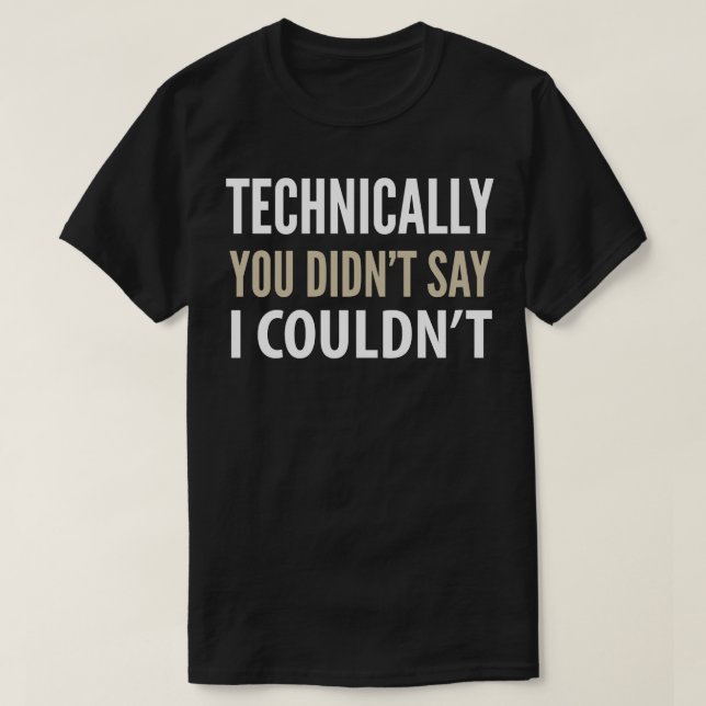 Lustigt citat.. Du sa att jag inte kunde... T Shirt (Design framsida)