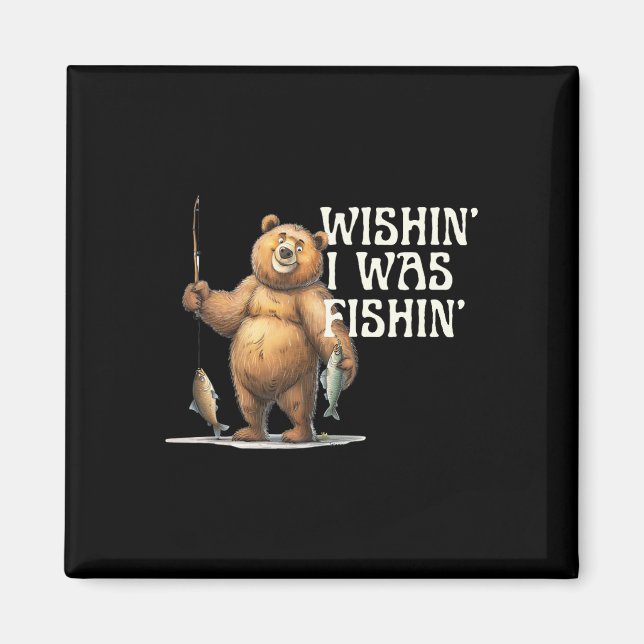 Lustigt citat Fiskefartyg Wishin. Jag fiskade efte Magnet (Framsidan)