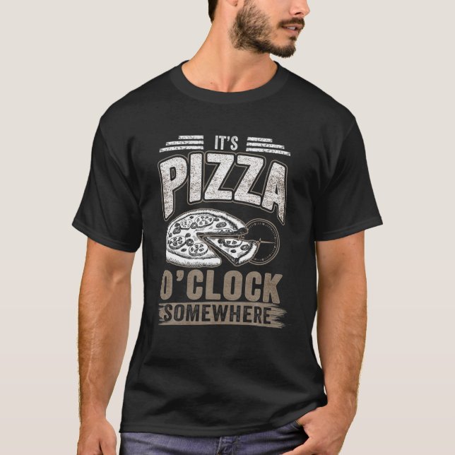 Lustigt citat för Pizza Älskare - Pizza O'klocka T Shirt (Framsida)
