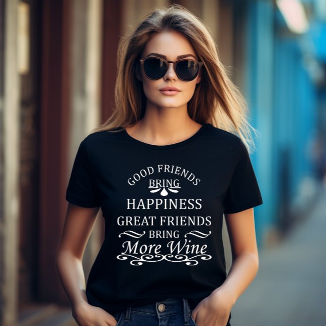 Lustigt citat från vin för vänner t shirt (Skapare uppladdad)
