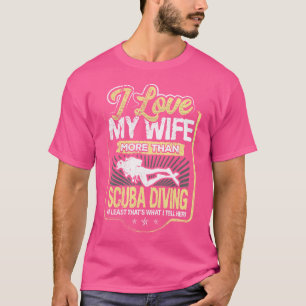 Lustigt citat i Kärlek min fru mer än Dyka T Shirt