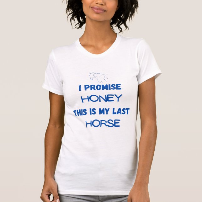 Lustigt citat: I Lomise, Last Horse (1) T Shirt (Framsida)