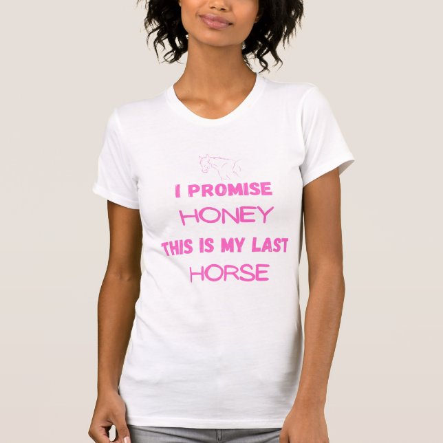 Lustigt citat: I Lomise, Last Horse (1) T Shirt (Framsida)