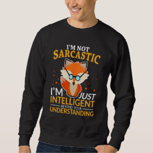 Lustigt citat jag är inte Sarkastic, jag är bara i Lång Ärmad Tröja