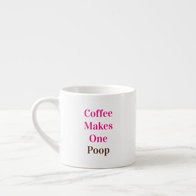 Lustigt citat "Kaffe gör en poop" Espressomugg (Vänster)