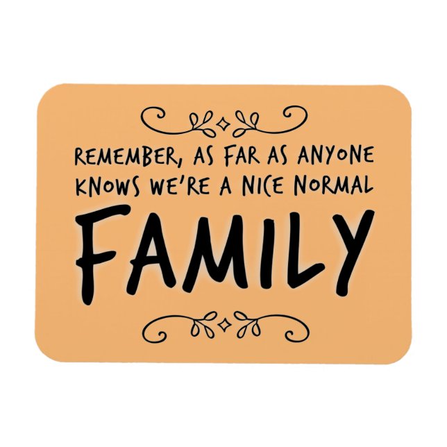 Lustigt citat Normal Family Motto Magnet (Horisontell)