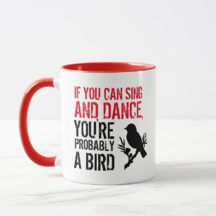 Lustigt citat: Om du kan Sjunga och dansa ... Bird Mugg