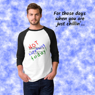 Lustigt citat som inte händer i dag t shirt