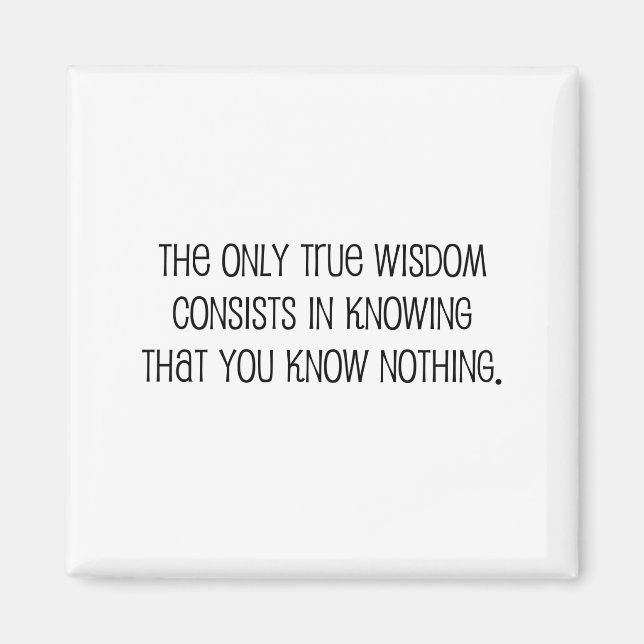 Lustigt citat, "True Wisdom" Magnet (Framsidan)