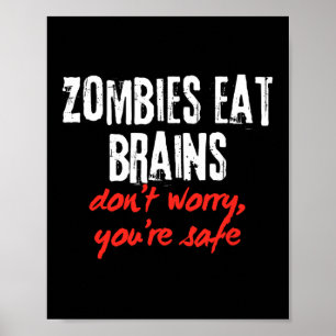 Lustigt citat Zombies Eat Brains Oroa dig inte. Poster