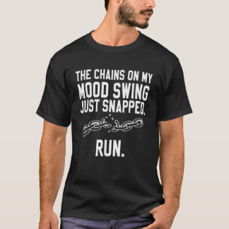 Lustigt citerar kedjorna på min mood Swing bara Sn T Shirt