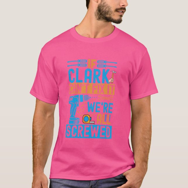 Lustigt Clark. Om Clark inte kan laga det, så är v T Shirt (Framsida)