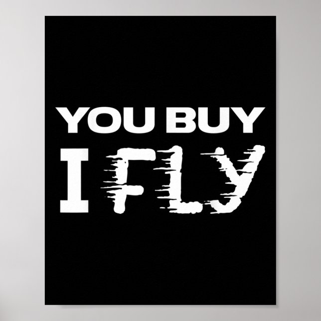 Lustigt Clic-citat T Shirt _ Du köper I Fly Poster (Framsidan)