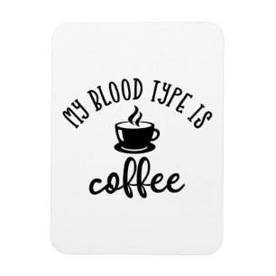 Lustigt Coffee Älskare Design. Min blodtyp är Kaff Magnet