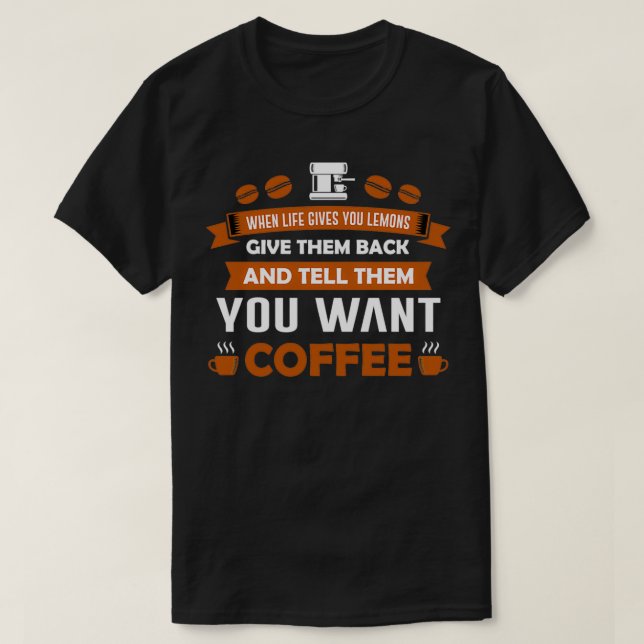 Lustigt Coffee Älskare Gift, när du lever i ge får T Shirt (Design framsida)