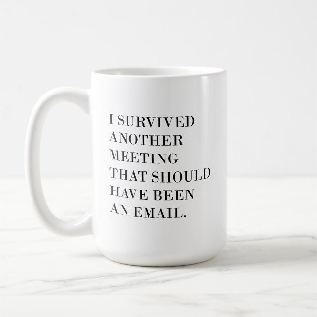 Lustigt Coffee Mugg 11oz, jag Överlevt ett annat m (Vänster)