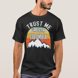 Lustigt Colombia Gift, lita på att jag är från Col T Shirt