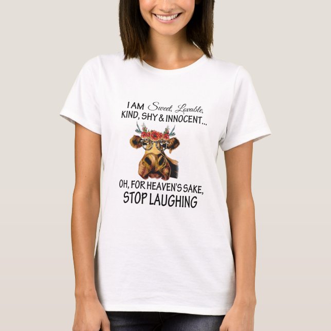Lustigt Cow Älskare Gift Sweet Onocent stop laughi T Shirt (Framsida)