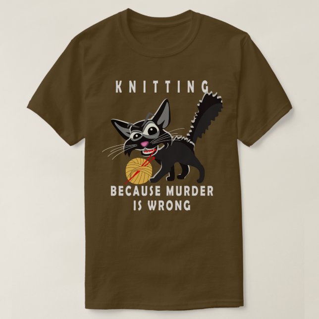 Lustigt Crazy Cat Knitting eftersom mord är fel T Shirt (Design framsida)