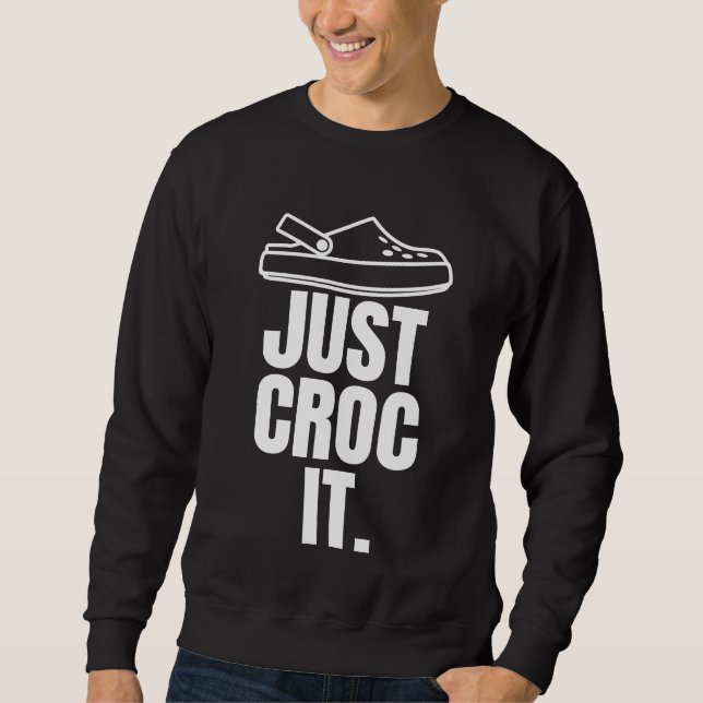 Lustigt Croc - Bara krossa det Lång Ärmad Tröja (Framsida)