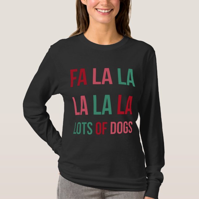 Lustigt Cute Fa la la lots of Hundar jul-Hund Lov T Shirt (Framsida)
