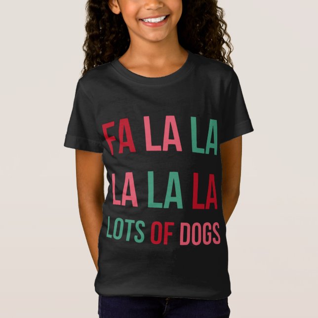 Lustigt Cute Fa la la lots of Hundar jul-Hund Lov T Shirt (Framsida)