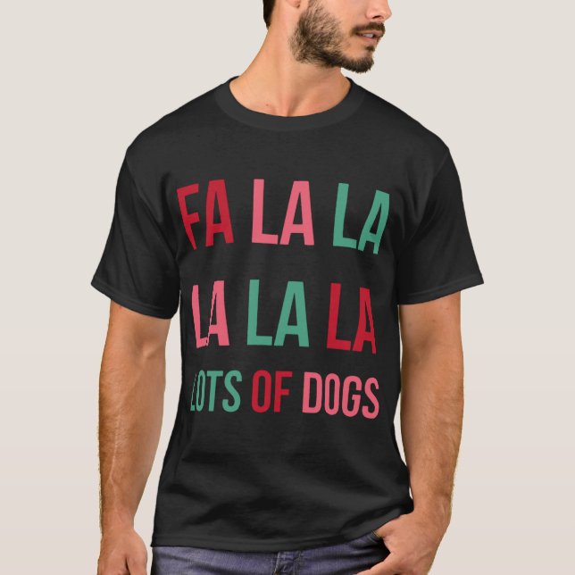 Lustigt Cute Fa la la lots of Hundar jul-Hund Lov T Shirt (Framsida)