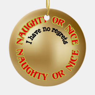 Lustigt Cute Humous Naughty Nice No beklagar Julgransprydnad Keramik