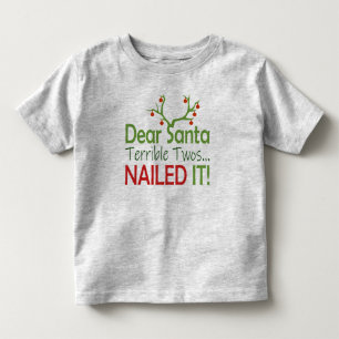 Lustigt Cute Kära Santa Terrible Twos Nailade det! T Shirt