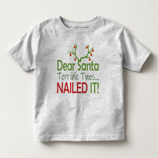 Lustigt Cute Kära Santa Terrible Twos Nailade det! T Shirt