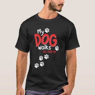 Lustigt Cute My Hund går över mig till Shirt T