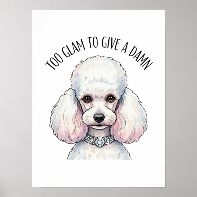 Lustigt Cute Pudel till Glam-citattecken Poster (Framsidan)