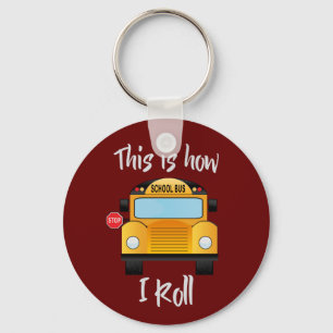 Lustigt, Cute School Buss Drivers How I Roll Quote Nyckelring