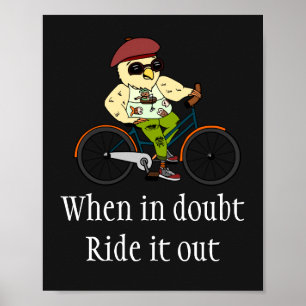 Lustigt cykliskt fågel på Bike & inspirationcitat Poster