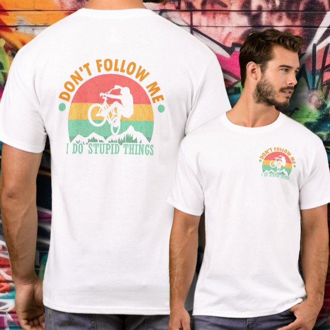 Lustigt cyklist Följ mig inte T Shirt (Funny cyclist t-shirt - Don't Follow Me, I Do Stupid Stuff. Choose color, for men, women or kids.)