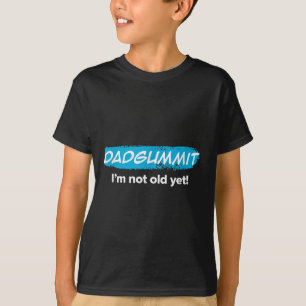 Lustigt Dadgummit är inte gammalt än! Födelsedagsg T Shirt