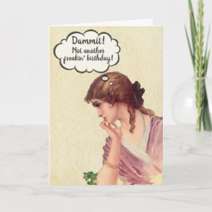 Lustigt Dammit Inte ännu en Freakin Birthday Kort