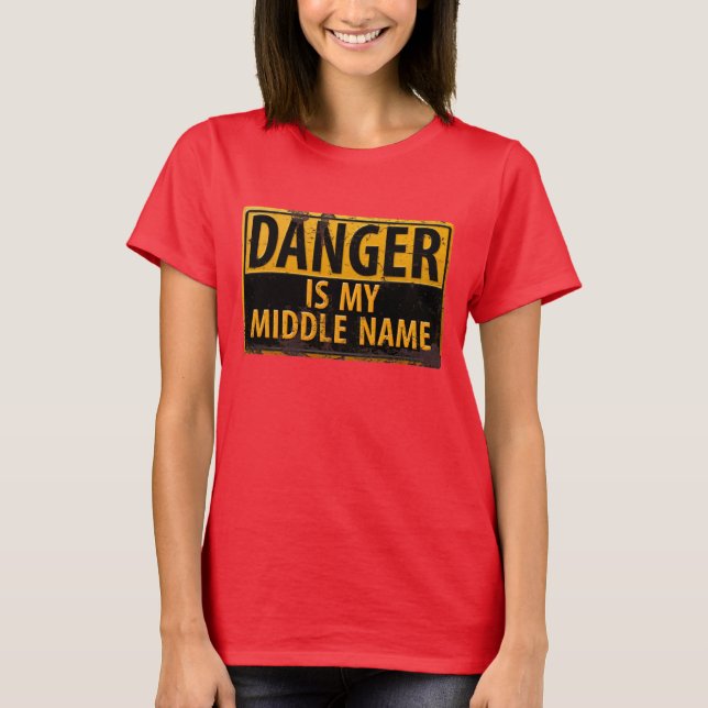 Lustigt, "DANGER, är min Mittet Namn" T-shirt (Framsida)