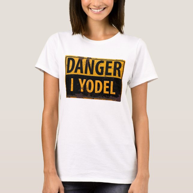 Lustigt, "DANGER, I Yodel" T-shirt (Framsida)