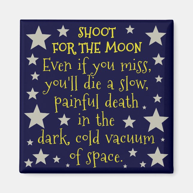 Lustigt demotivational Shoot för Måne Rymden Magnet (Framsidan)