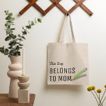Lustigt "Den här Tillhöret till Mamma"-gåva Tygkasse<br><div class="desc">När Mamma är trött på andra människor som alltid använder sitt shopping bag! Roligt till säck - utformningen har en penna och texten "Denna TILLHÖR  MAMMA".</div>