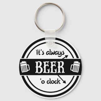 Lustigt Det är alltid Beer O'klots nyckelkedja Nyckelring