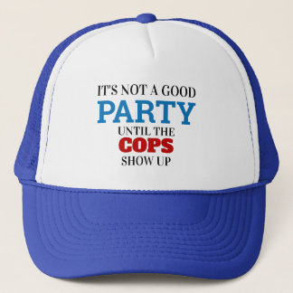 Lustigt det är inte en Bra Party förrän poliskåren Keps