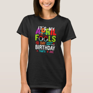 Lustigt det är min aprildag, födelsedagen, aprilfo t shirt
