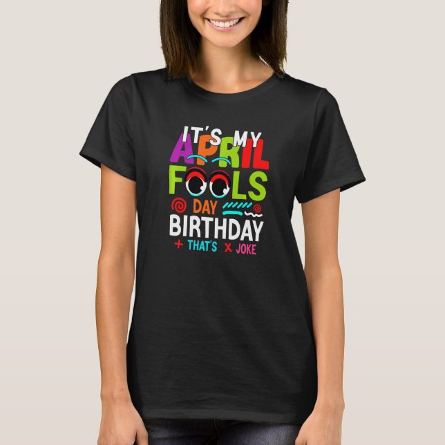 Lustigt det är min aprildag, födelsedagen, aprilfo t shirt (Framsida)