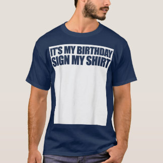 Lustigt det är mitt födelsedagsskylt t shirt