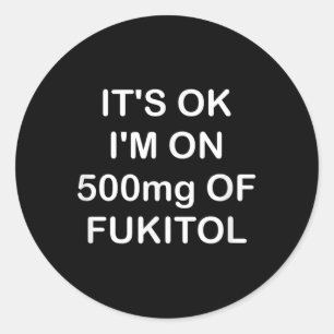 Lustigt, det är okej om 500 mg Gooditol, Joke Sarc Runt Klistermärke